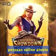 pessoas online atento